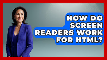 How Do Screen Readers Work For HTML? - Simple HTML Studio