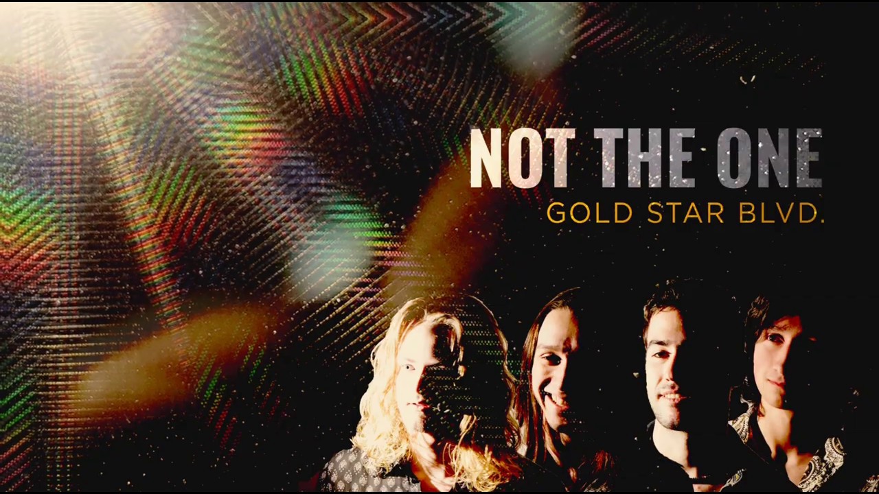 Watch Not the One - Gold Star Blvd. on YouTube Watch Not the One - Gold Star Blvd. on YouTube