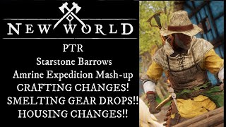 New World PTR-Round 1-Starstone Barrows Amrine Expedition Mash-up, Housing Change, Crafting Changes