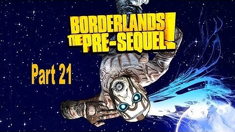 Borderlands: The Pre-Sequel Part 21: Lava Bridge?