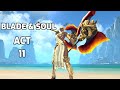 Blade and Soul - Act 11 Chapter 1 to 7 - Complete Story Quest with All cinematics (BnS English)
