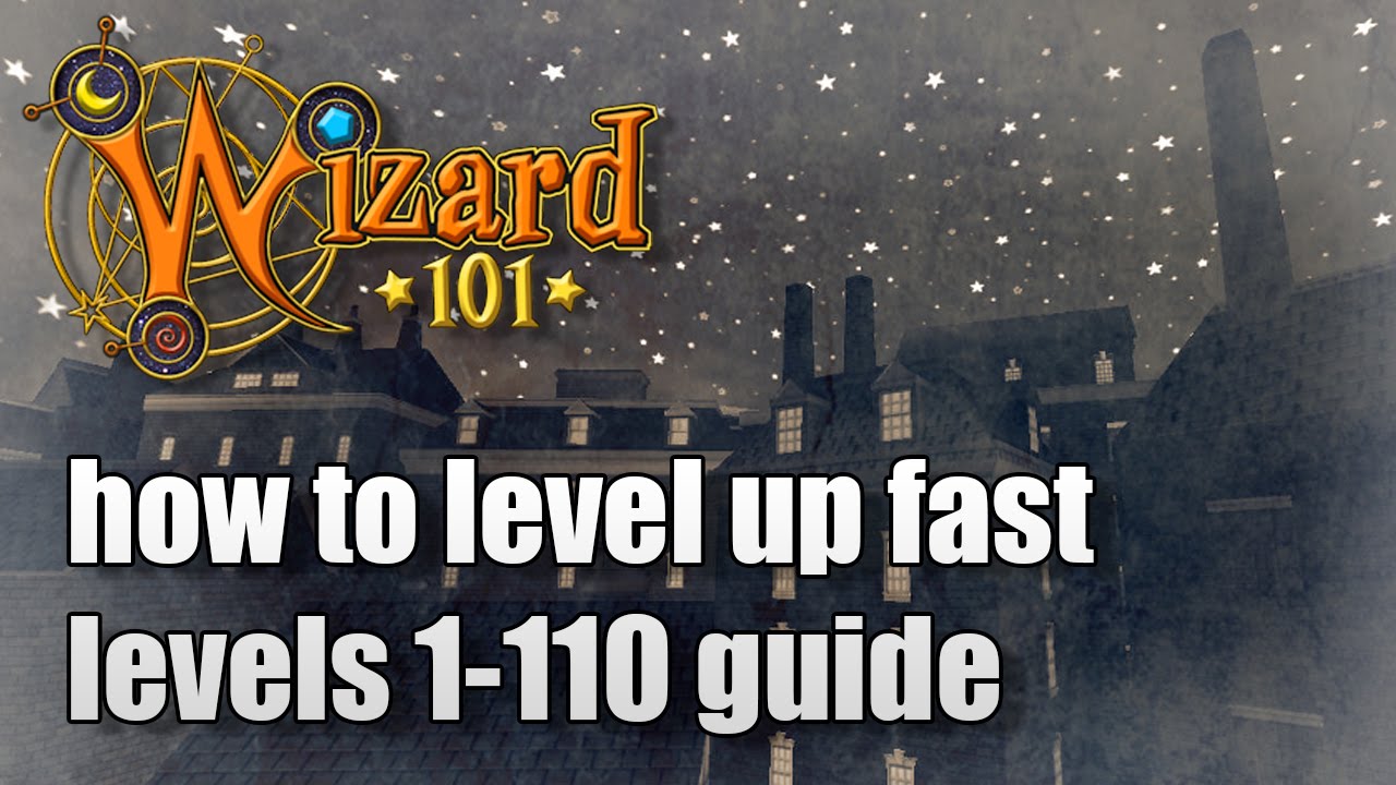 How to Level Up Fast in Wizard101 Levels 1110 Leveling Guide YouTube