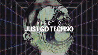 Kinetic - Just Go Techno (Official Video)