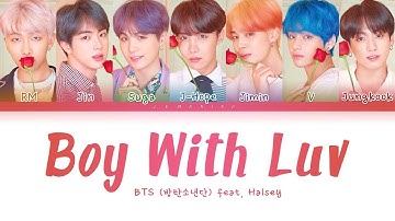 BTS - Boy With Luv (feat. Halsey) (방탄소년단 - 작은 것들을 위한 시) [Color Coded Lyrics/Han/Rom/Eng/가사]