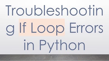 Troubleshooting If Loop Errors in Python