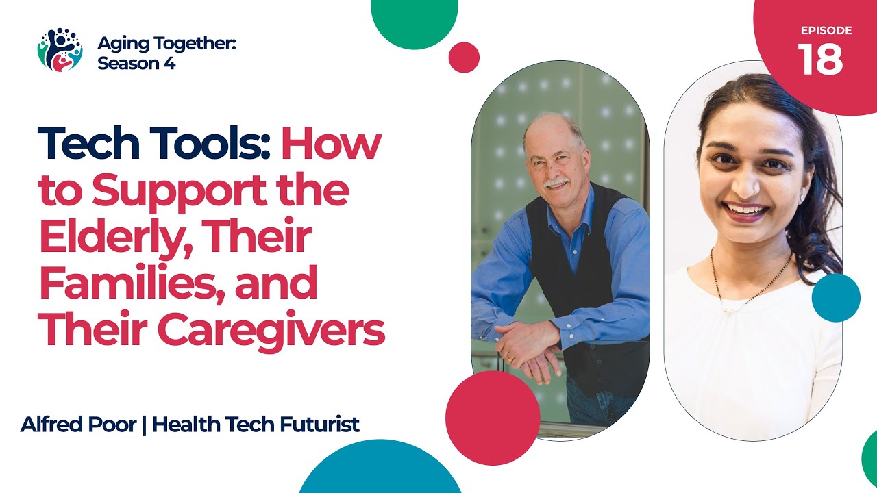 S4E18: Tech Tools to Support Elders with Alfred Poor, Health Tech ...