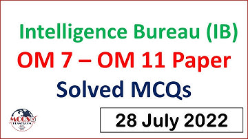 Intelligence Bureau (IB) OM 7 – OM 11 Today Paper Solved MCQs | 28 July 2022 | Mcqsplanet Official
