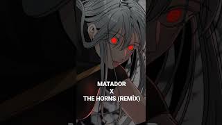 MATADOR X THE HORNS (REMİX)