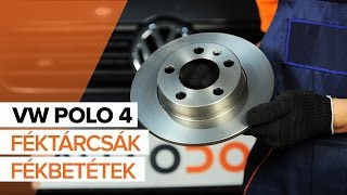 VW POLO 4 Hátsó féktárcsák és Hátsó fékbetétek csere ÚTMUTATÓ | AUTODOC