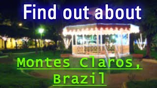 Where is Montes Claros? Quick facts about Montes Claros and its people!