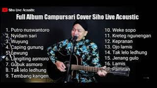 FULL ALBUM CAMPURSARI || COVER SIHO LIVE ACOUSTIC