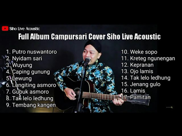 FULL ALBUM CAMPURSARI || COVER SIHO LIVE ACOUSTIC class=