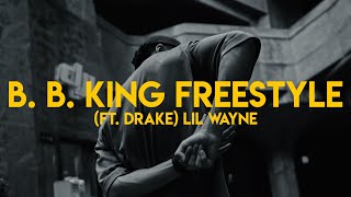 B. B. King Freestyle (ft. Drake) - Lil Wayne - Andrew Lau Freestyle