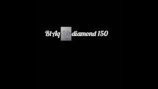 Blaq Diamond 150(Vede sebelel)