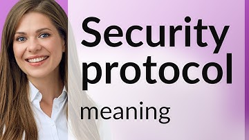 Understanding Security Protocols: A Guide