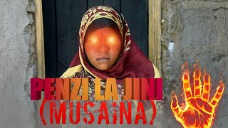 PENZI LA JINI (MUSAINA) |EPSODE 01|