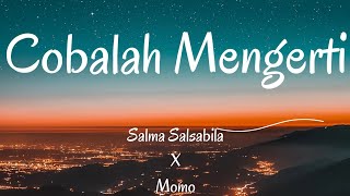 Cobalah Mengerti - Noah | Cover By Salma Salsabila x Momo (Lirik Lagu)