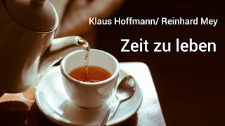 Zeit zu leben (Klaus Hoffmann ☆ Reinhard Mey)