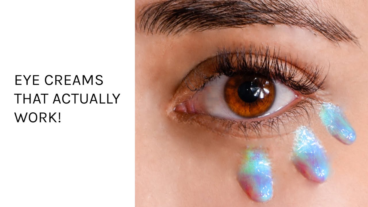Eye Creams That Actually Work! YouTube