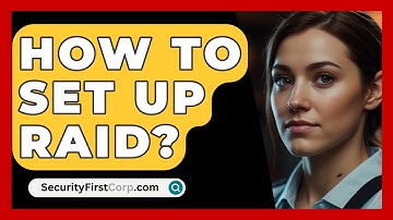 How To Set Up RAID? - SecurityFirstCorp.com