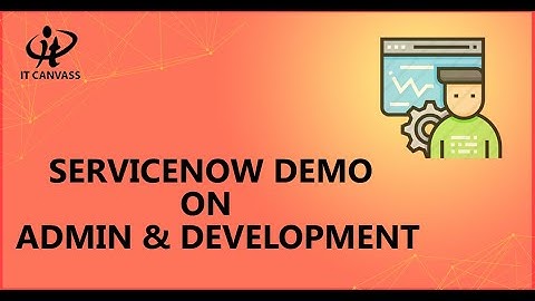 ServiceNow Administration Training | ServiceNow Developer Training | ServiceNow Demo - IT Canvass