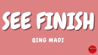 Qing Madi See Finish Lyrics
