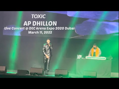 Toxic | Ap Dhillon Concert Opening Number Live Dec Arena Expo 2020 Dubai | 11Th March 2022