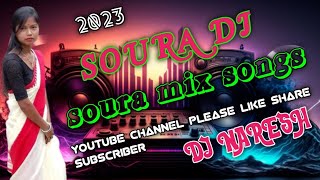 soura Dj Remix songs mix soura Dj songs 2023..DJ Naresh mix boy