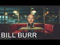 Bill Burr Girl &quot;Ditched Me Right After I Paid The Bill...&quot;