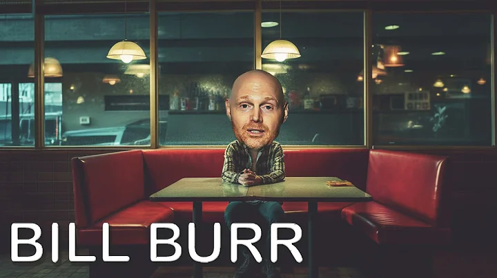 Bill Burr Girl "Ditched Me Right After I Paid The Bill..."