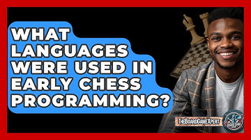 What Languages Were Used In Early Chess Programming? - The Board Game Xpert