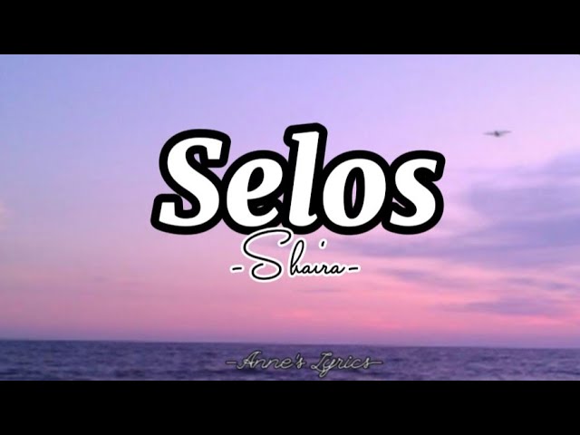 Selos - Shaira (Lyrics) #myplaylist class=