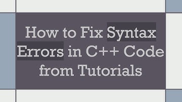 How to Fix Syntax Errors in C++ Code from Tutorials
