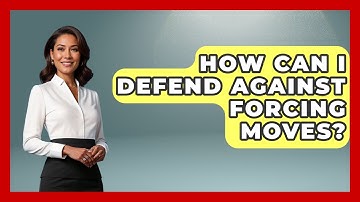 How Can I Defend Against Forcing Moves? - The Chess Codex