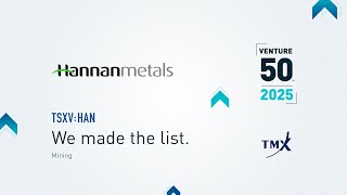 Hannan Metals Ltd. (TSXV:HAN) | 2025 TSX Venture 50™