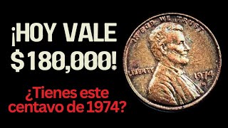 Hoy vale 180 000 Tienes este centavo de 1974