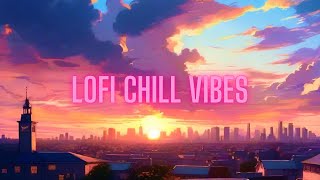 Lofi Chill Vibes ( Unwind Your Mind With Lofi Bliss )