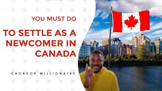 First things you MUST DO as a Newcomer in Canada