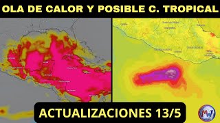 Seguimiento de OLA DE CALOR. Pronóstico de C. TROPICAL en México