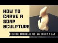 How to Carve Soap into a Sculpture