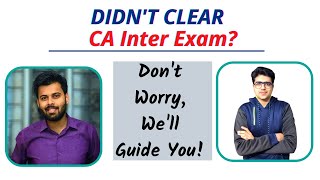 DIDN'T CLEAR CA INTER EXAM | BOUNCE BACK WITH CA SHUBHAM  & @CAMohitPatidar | MISSION MAY-22 EXAMS
