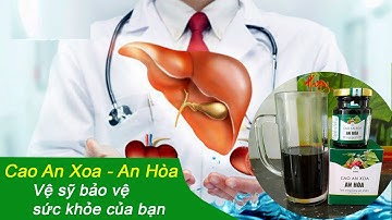Cao An Xoa An Hòa-Vệ sỹ thầm lặng bảo vệ sức khỏe của bạn #caoanxoa #lastv