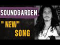 I wrote a &quot;new&quot; Soundgarden song (Badmotorfinger era style)