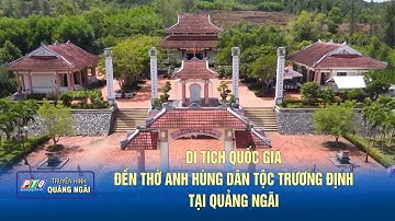 Di tích quốc gia đền thờ Anh hùng dân tộc Trương Định tại Quảng Ngãi | PTQ