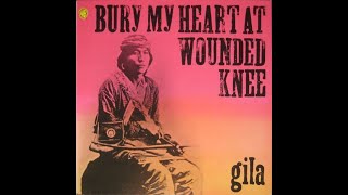 GILA -  BURY MY HEART AT WOUNDED KNEE  - FULL ALBUM  - GERMAN UNDERGROUND  - 1971