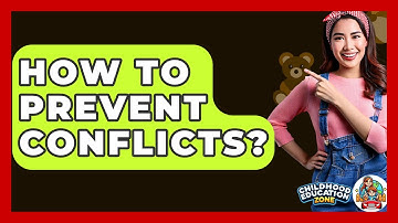 How To Prevent Conflicts? - Childhood Education Zone