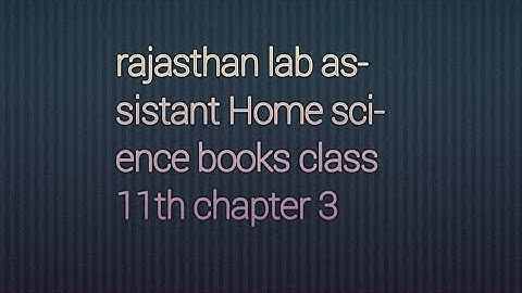 rajasthan lab assistant Home science books class 11th chapter 3