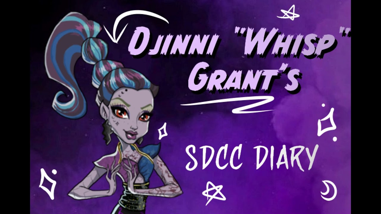 Djinni "Whisp" Grant's SDCC Diary Audio Recording - Monster High