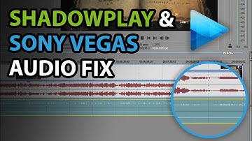 Sony Vegas Shadowplay Microphone Audio Fix Tutorial