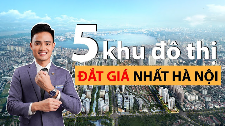 Top địa chỉ khu vực vip nhất hà nội năm 2024